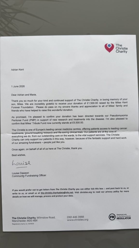 This letter is from the Christie Charity that show the running total now being £5500 from the MilesKentForever Foundation